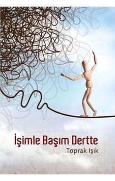 Işimle Başım  Dertte