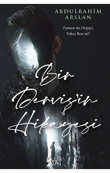 Bir Derviş'in Hikayesi - Abdulrahim Arslan - Truva Yayınları