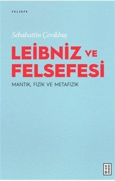 Leibniz Ve Felsefesi : Mantık, Fizik Ve Metafizik / Sebahattin... Leibniz Ve Felsefesi : Mantık, Fizik Ve Metafizik / Sebahattin...