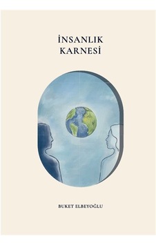 İnsanlık Karnesi / Buket Elbeyoğlu İnsanlık Karnesi / Buket Elbeyoğlu