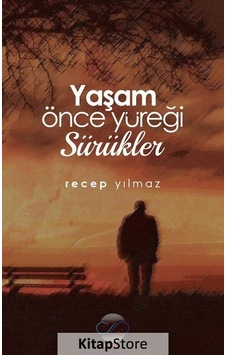 Yaşam Önce Yüreği Sürükler - Recep Yılmaz - Post Yayın