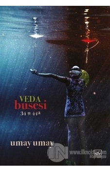 Veda Busesi - 34 u 442 - Umay Umay - İthaki Yayınları