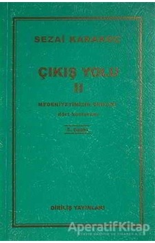 Çıkış Yolu 2 - Medeniyetimizin Dirilişi - Sezai Karakoç - Diriliş Yayınları Çıkış Yolu 2 - Medeniyetimizin Dirilişi - Sezai Karakoç - Diriliş Yayınları