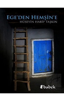 Ege'den Hemşin'e - Hüseyin Tabip Taşkın - Babek Yayınları