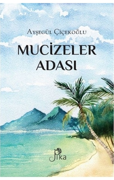 Mucizeler Adası - Ayşegül Çiçekoğlu - Pika