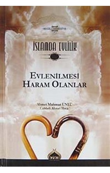 İslamda Evlilik -2 Evlenilmesi Haram Olanlar / Ahmet Mahmut Ünlü İslamda Evlilik -2 Evlenilmesi Haram Olanlar / Ahmet Mahmut Ünlü