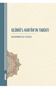 Ulûmü'l-kur'an'ın Tabiatı / Dr. Muhammed İsa Yüksek