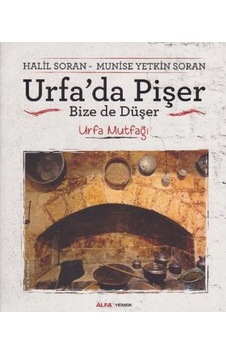Urfa'da Pişer Bize De Düşer - Halil Soran - Munise Yetkin Soran - Alfa Yayıncılık Urfa'da Pişer Bize De Düşer - Halil Soran - Munise Yetkin Soran - Alfa Yayıncılık