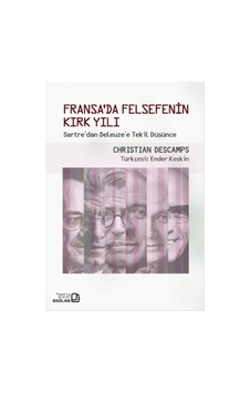 Fransa'da Felsefenin Kırk Yılı - Christian Descamps - Bağlam Yayıncılık Fransa'da Felsefenin Kırk Yılı - Christian Descamps - Bağlam Yayıncılık