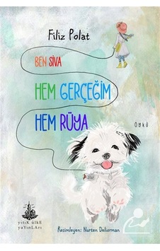 Ben Siva Hem Gerçeğim Hem Rüya / Filiz Polat Ben Siva Hem Gerçeğim Hem Rüya / Filiz Polat