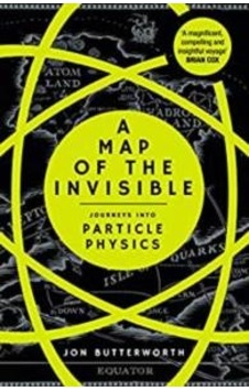 A Map Of The Invisible: Journeys Into Particle Physics 9780099510826 A Map Of The Invisible: Journeys Into Particle Physics 9780099510826