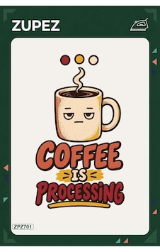Zpz701 Coffee Is Processing Ütüyle Uygulanabilir Transfer Baskı - 911529641 Zpz701 Coffee Is Processing Ütüyle Uygulanabilir Transfer Baskı - 911529641