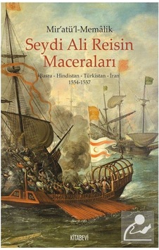 Mir'Atü'L-Memalik Seydi Ali Reisin Maceraları Basra-Hindistan-... Mir'Atü'L-Memalik Seydi Ali Reisin Maceraları Basra-Hindistan-...