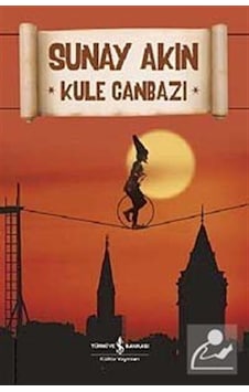 Kule Canbazı / Sunay Akın Kule Canbazı / Sunay Akın
