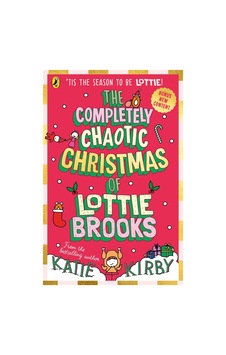 The Completely Chaotic Christmas Of Lottie Brooks Lottie Brooks 5 Puffin Books Uk The Completely Chaotic Christmas Of Lottie Brooks Lottie Brooks 5 Puffin Books Uk