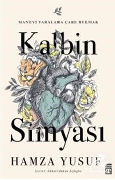 Kalbin Simyası / Hamza Yusuf 9786050829259 Kalbin Simyası / Hamza Yusuf 9786050829259