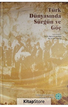 Türk Dünyasında Sürgün ve Göç - İlyas Kemaloğlu - Türk Kültürüne Hizmet Vakfı Türk Dünyasında Sürgün ve Göç - İlyas Kemaloğlu - Türk Kültürüne Hizmet Vakfı