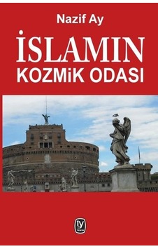 İslamın Kozmik Odası - Nazif Ay - Tekin Yayınevi İslamın Kozmik Odası - Nazif Ay - Tekin Yayınevi