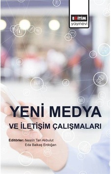 Yeni Medya ve İletişim Çalışmaları- Eğitim Yayınevi Yeni Medya ve İletişim Çalışmaları- Eğitim Yayınevi
