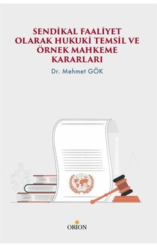 Sendikal Faaliyet Olarak Hukuki Temsil ve Örnek Mahkeme Kararl...