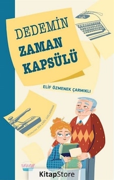 Dedemin Zaman Kapsülü / Elif Özmenek Çarmıklı