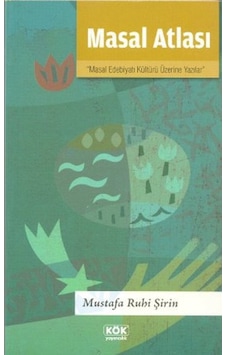 Masal Atlası - Mustafa Ruhi Şirin - Kök Yayıncılık Masal Atlası - Mustafa Ruhi Şirin - Kök Yayıncılık