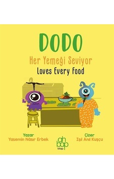 Dodo Her Yemeği Seviyor / Dodo Loves Every Food / Yasemin Nâsı... Dodo Her Yemeği Seviyor / Dodo Loves Every Food / Yasemin Nâsı...