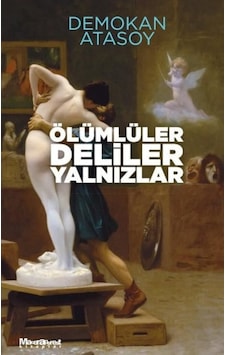 Ölümler Deliler Yalnızlar - Demokan Atasoy - Maceraperest Kitaplar
