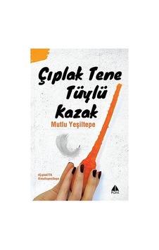 Çıplak Tene Tüylü Kazak - Mutlu Yeşiltepe - Pupa Yayınları Çıplak Tene Tüylü Kazak - Mutlu Yeşiltepe - Pupa Yayınları