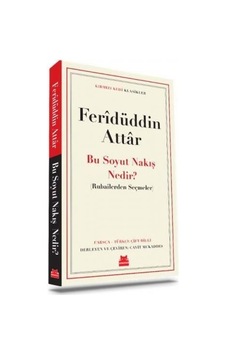 Bu Soyut Nakış Nedir? - Rubailerden Seçmeler - Kırmızı Kedi Klasikler - Feridü'd-din Attar - Kırmızı Kedi Bu Soyut Nakış Nedir? - Rubailerden Seçmeler - Kırmızı Kedi Klasikler - Feridü'd-din Attar - Kırmızı Kedi
