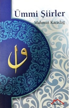 Ümmi Şiirler - Mahmut Karadağ - Kırmızı Çatı Ümmi Şiirler - Mahmut Karadağ - Kırmızı Çatı