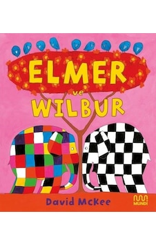 Elmer ve Wilbur - David McKee - Mundi Elmer ve Wilbur - David McKee - Mundi