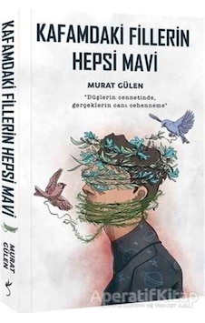 Kafamdaki Fillerin Hepsi Mavi - Murat Gülen - İndigo Kitap