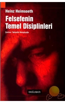 Felsefenin Temel Disiplinleri  - Heinz Heimsoeth  - Doğu Batı Yayınları