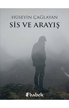 Sis ve Arayış Babek Yayınları - Babek Yayınları Sis ve Arayış Babek Yayınları - Babek Yayınları