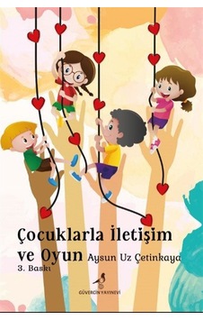 Çocuklarla İletişim ve Oyun - Aysun Uz Çetinkaya - Güvercin Yayınevi Çocuklarla İletişim ve Oyun - Aysun Uz Çetinkaya - Güvercin Yayınevi