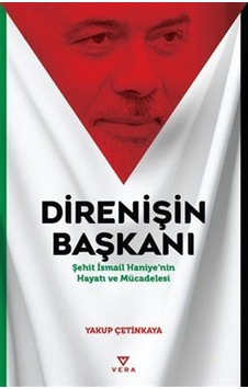 Direnişin Başkanı & Şehit İsmail Haniye'nin Hayatı Ve Mücadele... Direnişin Başkanı & Şehit İsmail Haniye'nin Hayatı Ve Mücadele...