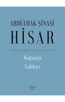Boğaziçi Yalıları - Abdülhak Şinasi Hisar - Everest Yayınları Boğaziçi Yalıları - Abdülhak Şinasi Hisar - Everest Yayınları