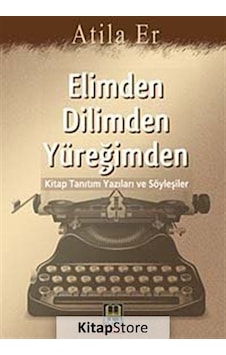 Elimden Dilimden Yüreğimden - Atila Er - Babıali Kitaplığı Elimden Dilimden Yüreğimden - Atila Er - Babıali Kitaplığı