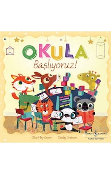 Okula Başlıyoruz! - Oakley Graham - İş Bankası Kültür Yayınları