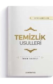 Temizlik Usulleri İhya-u Ulumiddin / İmam Gazali 9786051593449