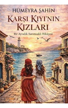 Karşı Kıyının Kızları & Bir Ayvalık-sarımsaklı Hikayesi / Hüme... Karşı Kıyının Kızları & Bir Ayvalık-sarımsaklı Hikayesi / Hüme...