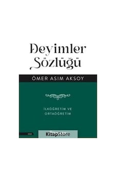Deyimler Sözlüğü / Ömer Asım Aksoy Deyimler Sözlüğü / Ömer Asım Aksoy
