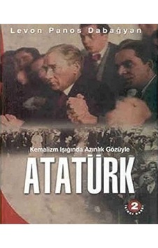 Kemalizm Işığında Azınlık Gözüyle Atatürk - Levon Panos Dabağyan
