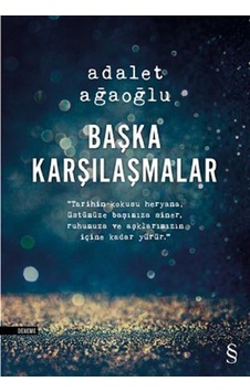 Başka Karşılaşmalar - Adalet Ağaoğlu - Everest Yayınları Başka Karşılaşmalar - Adalet Ağaoğlu - Everest Yayınları