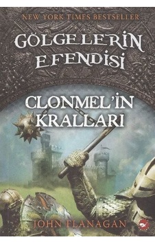 Gölgelerin Efendisi 8 - Clonmel'in Kralları - John Flanagan - Beyaz Balina Yayınları Gölgelerin Efendisi 8 - Clonmel'in Kralları - John Flanagan - Beyaz Balina Yayınları
