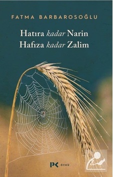 Hatıra Kadar Narin Hafıza Kadar Zalim - Fatma Barbarosoğlu Hatıra Kadar Narin Hafıza Kadar Zalim - Fatma Barbarosoğlu