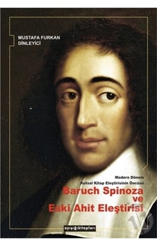 Modern Dönem Kutsal Kitap Eleştirisinin Öncüsü Baruch Spinoza Ve