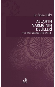 Allah’ın Varlığının Delilleri Dr. Özkan Tekin FECR YAYINEVİ 9786057570949