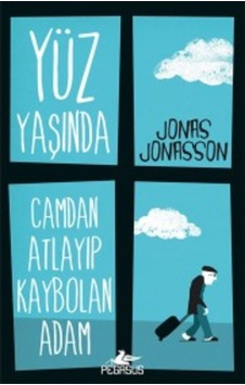 Yüz Yaşında Camdan Atlayıp Kaybolan Adam- Pegasus Yüz Yaşında Camdan Atlayıp Kaybolan Adam- Pegasus